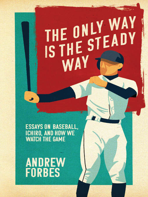 Détails du titre pour The Only Way Is the Steady Way par Andrew Forbes - Disponible